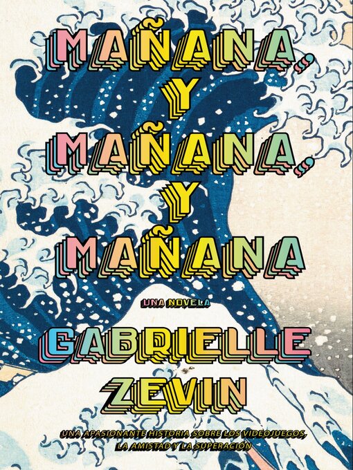 Title details for Mañana, y mañana, y mañana by Gabrielle Zevin - Available